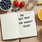 The Best Fruit for Anxiety Relief: Why Blueberries Deserve a Spot in Your Daily Diet